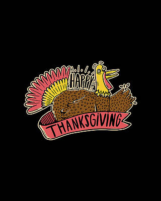 Happiness Wall Art featuring the digital art Happy Thanksgiving by Flippin Sweet Gear