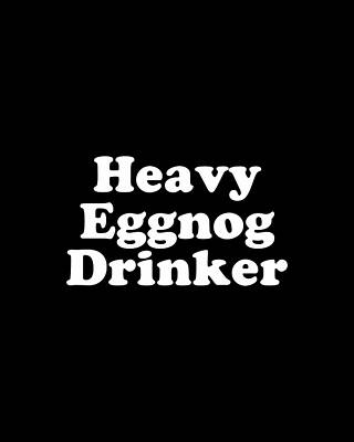 Xmas Wall Art featuring the digital art Heavy Eggnog Drinker by Flippin Sweet Gear