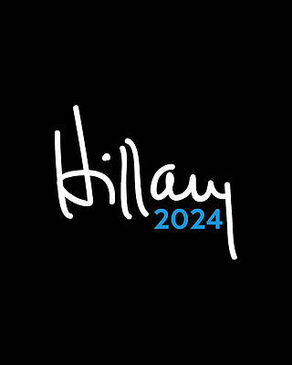Hillary Clinton Wall Art featuring the digital art Hillary Clinton For President 2024 by Flippin Sweet Gear