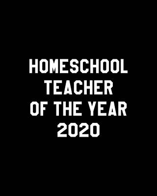 For Digital Art - Homeschool Teacher Of The Year 2020 by Flippin Sweet Gear