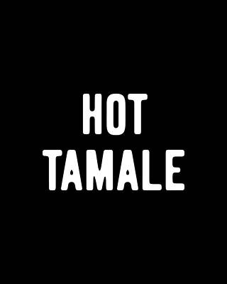 For Digital Art - Hot Tamale by Flippin Sweet Gear