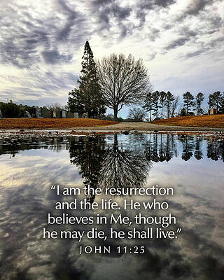 Christian Photograph - I Am The Resurrection And The Life by Greg Lane