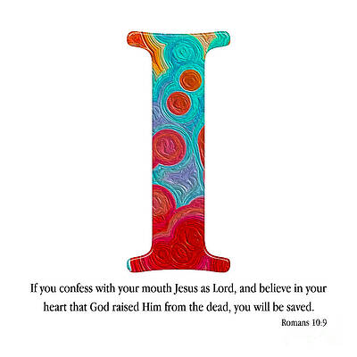 Mixed Media - I- Christian Alphabet. Romans 10 9 by Mark Lawrence