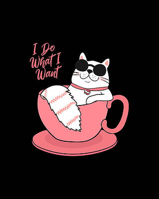I Wall Art featuring the digital art I Do What I Want Funny Cat by Flippin Sweet Gear