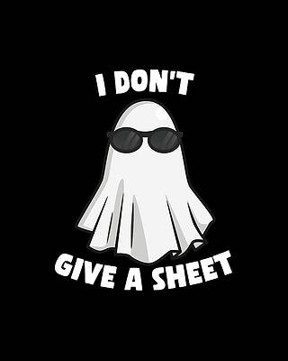 I Wall Art featuring the digital art I Dont Give A Sheet Funny Halloween by Flippin Sweet Gear