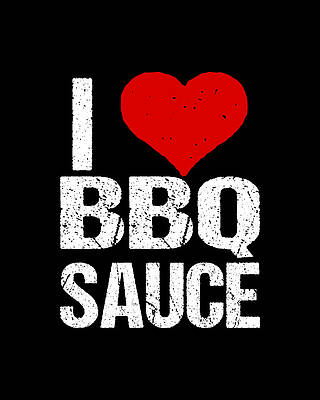 I Love Wall Art featuring the digital art I Love BBQ Sauce by Flippin Sweet Gear