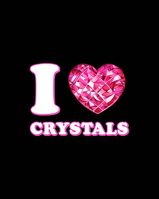 I Wall Art featuring the digital art I Love Crystals by Flippin Sweet Gear