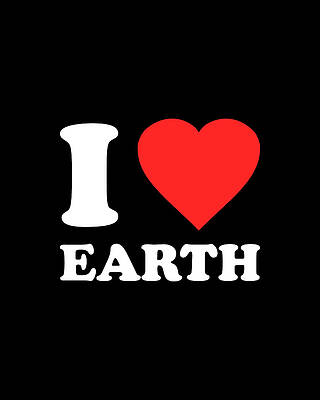 Earth Wall Art featuring the digital art I Love Earth by Flippin Sweet Gear