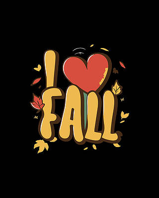 I Wall Art featuring the digital art I Love Fall Autumn Leaves by Flippin Sweet Gear