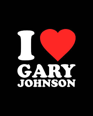 I Digital Art - I Love Gary Johnson by Flippin Sweet Gear