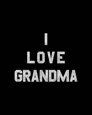 I Digital Art - I Love Grandma White Retro by Flippin Sweet Gear