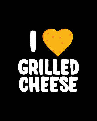 I Digital Art - I Love Grilled Cheese by Flippin Sweet Gear
