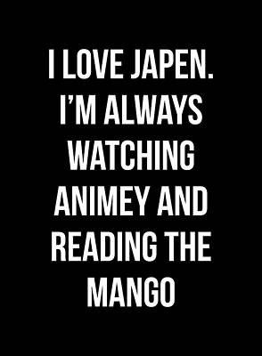 I Wall Art featuring the digital art I Love Japen And Waching Animey by Flippin Sweet Gear