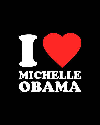 I Digital Art - I Love Michelle Obama by Flippin Sweet Gear