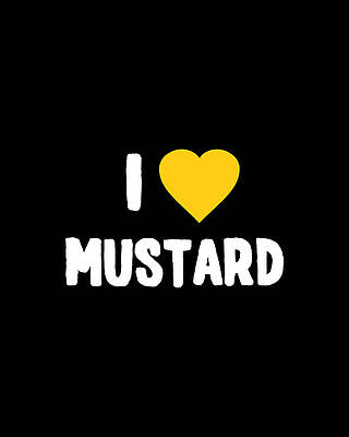 I Wall Art featuring the digital art I Love Mustard by Flippin Sweet Gear
