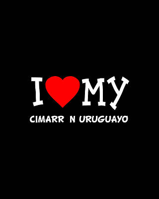 Love Wall Art featuring the digital art I Love My Cimarrn Uruguayo Dog Breed by Flippin Sweet Gear