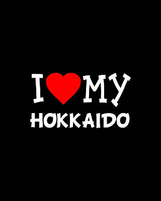 I Wall Art featuring the digital art I Love My Hokkaido Dog Breed by Flippin Sweet Gear