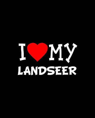 Lover Wall Art featuring the digital art I Love My Landseer Dog Breed by Flippin Sweet Gear