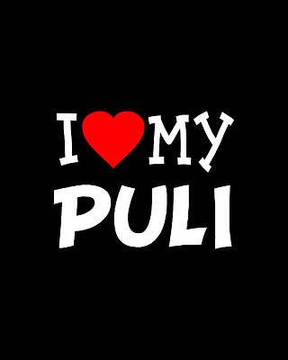 I Wall Art featuring the digital art I Love My Puli Dog Breed by Flippin Sweet Gear