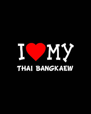 I Wall Art featuring the digital art I Love My Thai Bangkaew Dog Breed by Flippin Sweet Gear