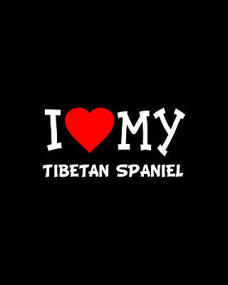 Love Wall Art featuring the digital art I Love My Tibetan Spaniel Dog Breed by Flippin Sweet Gear