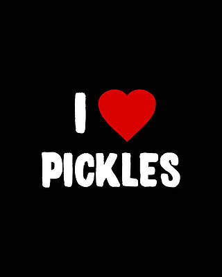 I Love Pickles Print