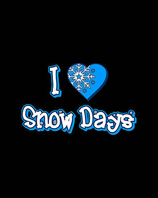 Xmas Wall Art featuring the digital art I Love Snow Days by Flippin Sweet Gear