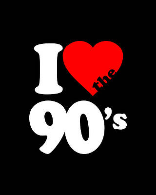 I Digital Art - I Love The 90s by Flippin Sweet Gear