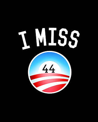 I Digital Art - I Miss Obama 44 T-Shirt by Flippin Sweet Gear
