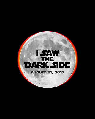 The Digital Art - I Saw The Dark Side Total Solar Eclipse by Flippin Sweet Gear