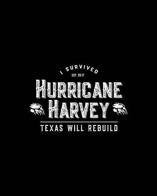 Texas Wall Art featuring the digital art I Survived Hurricane Harvey Texas Will Rebuild by Flippin Sweet Gear