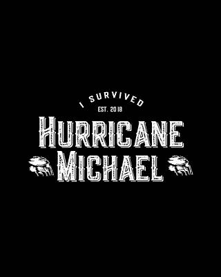 Cool Wall Art featuring the digital art I Survived Hurricane Michael 2018 by Flippin Sweet Gear