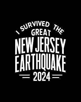 I Wall Art featuring the digital art I Survived The Great New Jersey Earthquake 2024 by Flippin Sweet Gear