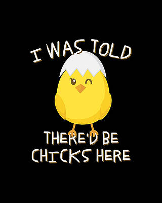 I Wall Art featuring the digital art I Was Told Thered Be Chicks Here Easter by Flippin Sweet Gear