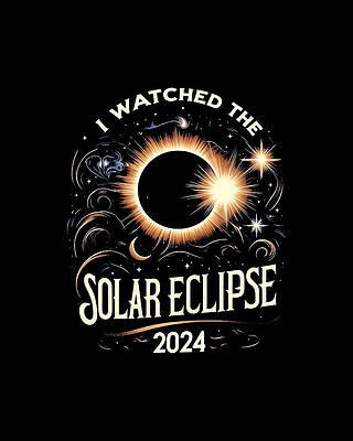 I Wall Art featuring the digital art I Watched The Solar Eclipse 2024 by Flippin Sweet Gear