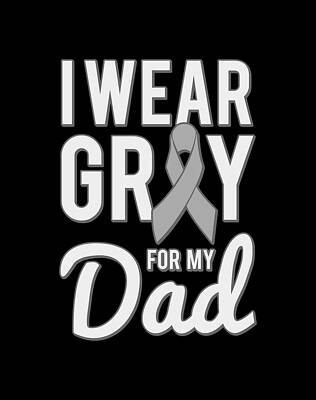Saying Wall Art featuring the digital art I Wear Gray For My Dad by Flippin Sweet Gear