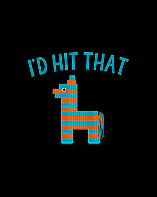 Id Hit That Pinata Print