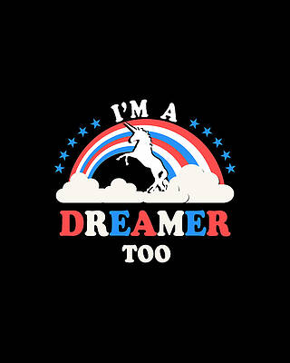 Cool Wall Art featuring the digital art Im A Dreamer Too American by Flippin Sweet Gear