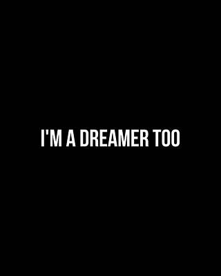 A Wall Art featuring the digital art Im A Dreamer Too by Flippin Sweet Gear