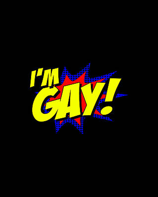 Cool Wall Art featuring the digital art Im Gay by Flippin Sweet Gear