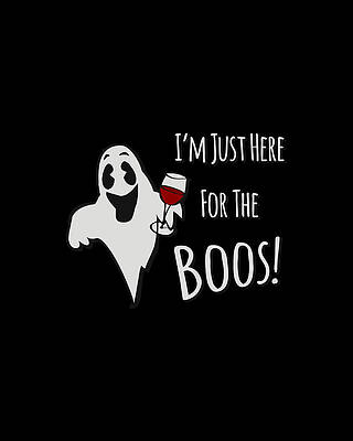 Cute Wall Art featuring the digital art Im Just Here For The Boos Halloween by Flippin Sweet Gear