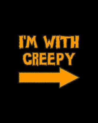Costume Digital Art - Im With Creepy Funny Halloween by Flippin Sweet Gear