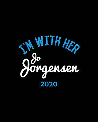 Not Wall Art featuring the digital art Im With Her Jo Jorgensen Libertarian President 2020 by Flippin Sweet Gear