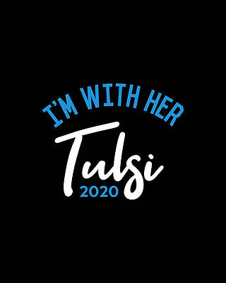 Blue Wall Art featuring the digital art Im With Her Tulsi Gabbard 2020 by Flippin Sweet Gear