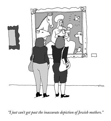 Mother Wall Art featuring the drawing Inaccurate Depiction Of Jewish Mothers by Liana Finck