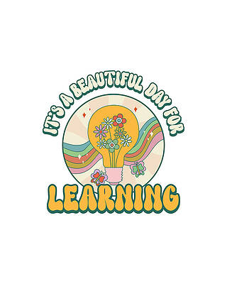 School Wall Art featuring the digital art Its A Beautiful Day For Learning Retro Teacher Appreciation by Flippin Sweet Gear
