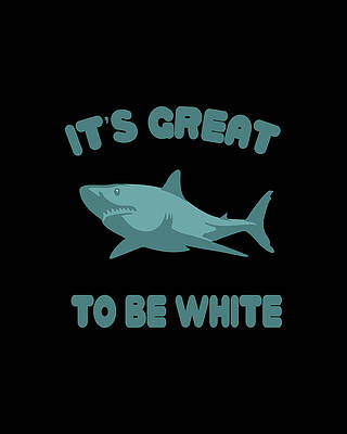 To Digital Art - Its Great To Be White by Flippin Sweet Gear