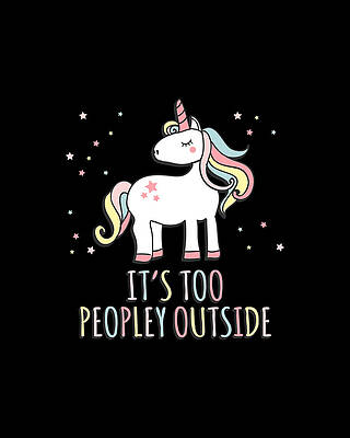 Its Too Peopley Outside Unicorn Print