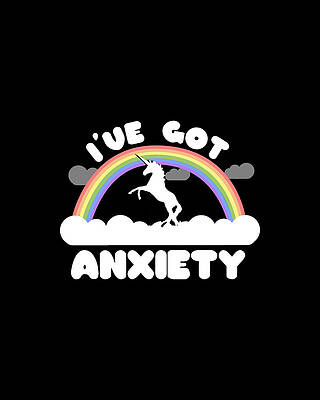 I Digital Art - Ive Got Anxiety by Flippin Sweet Gear
