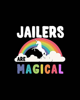 Magical Digital Art - Jailers Are Magical by Flippin Sweet Gear